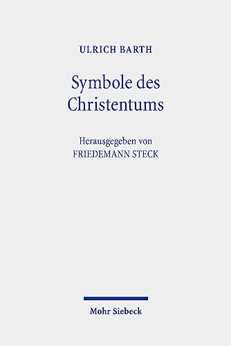 Symbole des Christentums: Berliner Dogmatikvorlesung von Mohr Siebeck