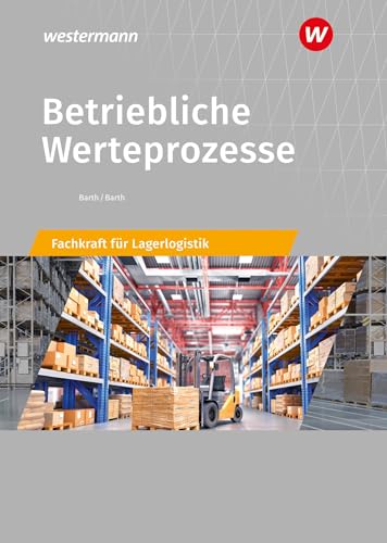 Betriebliche Werteprozesse: Berufe der Lagerlogistik Schulbuch