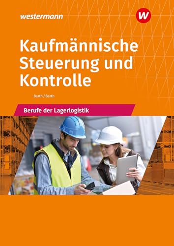 Kaufmännische Steuerung und Kontrolle: Berufe der Lagerlogistik Schulbuch