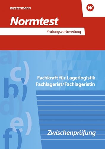 Prüfungsvorbereitung Normtest: Fachkraft für Lagerlogistik, Fachlagerist/Fachlageristin Abschlussprüfung von Westermann Berufliche Bildung