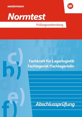 Prüfungsvorbereitung Normtest: Fachkraft für Lagerlogistik, Fachlagerist/Fachlageristin Abschlussprüfung von Westermann Berufliche Bildung