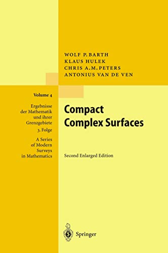Compact Complex Surfaces (Ergebnisse der Mathematik und ihrer Grenzgebiete. 3. Folge / A Series of Modern Surveys in Mathematics, 4, Band 4) von Springer