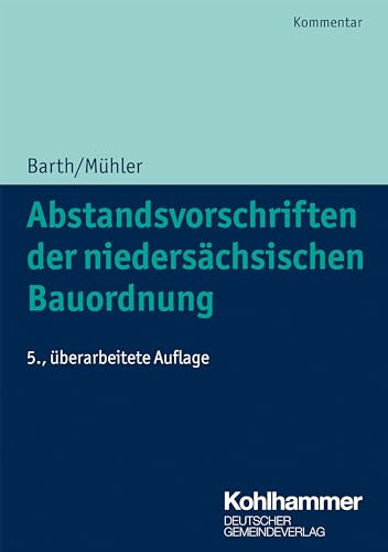 Abstandsvorschriften der niedersächsischen Bauordnung (Kommunale Schriften für Niedersachsen) von Deutscher Gemeindeverlag