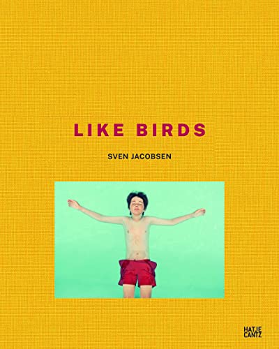 Sven Jacobsen: Like Birds (Fotografie) von Hatje Cantz Verlag