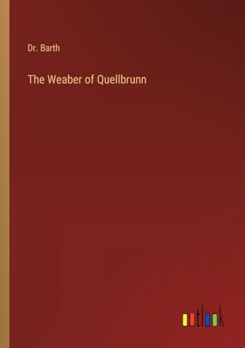 The Weaber of Quellbrunn von Outlook Verlag