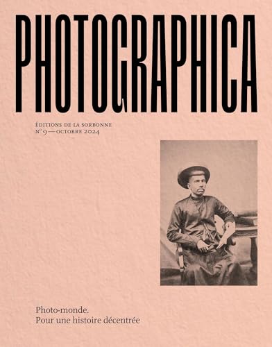 Photographica no 9: Photo-Monde. Pour une histoire décentrée von ED SORBONNE