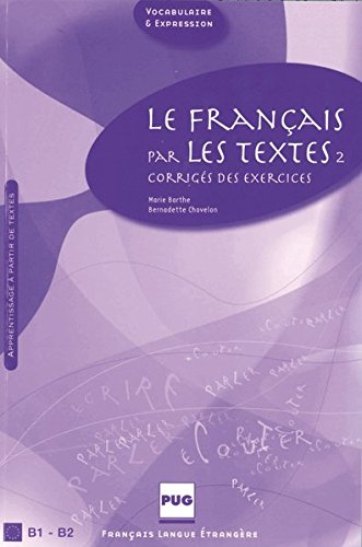 Le français par les textes II: Corrigés des exercices (Le français par les textes I et II)