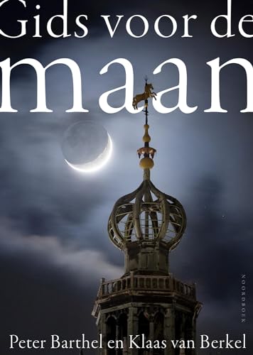 Gids voor de maan: natuur, geschiedenis en cultuur von Uitgeverij Noordboek