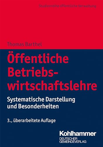 Öffentliche Betriebswirtschaftslehre: Systematische Darstellung und Besonderheiten (DGV-Studienreihe öffentliche Verwaltung) von Deutscher Gemeindeverlag GmbH
