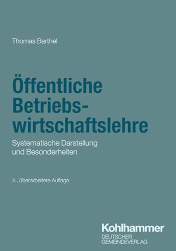 Öffentliche Betriebswirtschaftslehre: Systematische Darstellung und Besonderheiten (DGV-Studienreihe öffentliche Verwaltung) von Kohlhammer