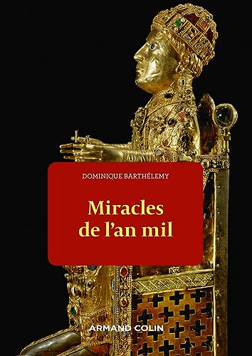 Miracles de l'an mil: Violence et sacré dans la société féodale de l'an Mil von ARMAND COLIN