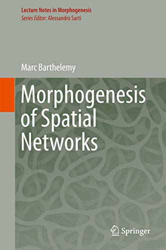Morphogenesis of Spatial Networks (Lecture Notes in Morphogenesis)