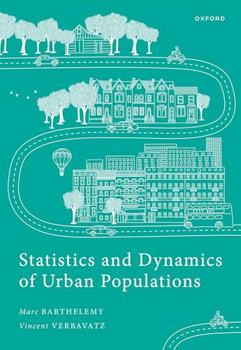 Statistics and Dynamics of Urban Populations: Empirical Results and Theoretical Approaches von Oxford University Press