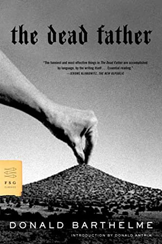 The Dead Father (FSG Classics) von Farrar, Straus and Giroux