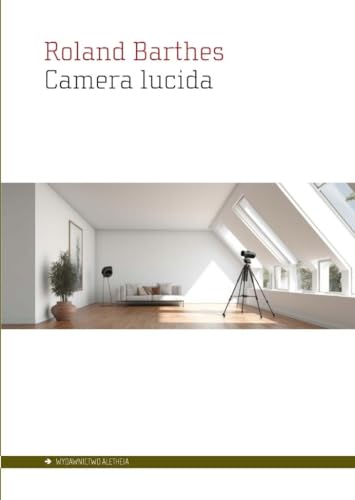 Camera lucida: Notatka o fotografii von Aletheia