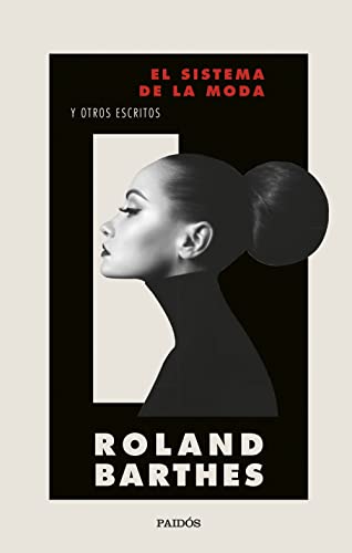 El sistema de la moda: y otros escritos (Nueva Biblioteca Roland Barthes)