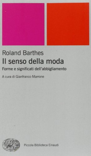 Il senso della moda. Forme e significati dell'abbigliamento (Piccola biblioteca Einaudi. Nuova serie, Band 324) Il senso della moda. Forme e significati dell'abbigliamento (Piccola biblioteca Einaudi. Nuova serie, Band 324)