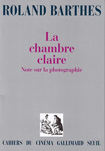 LA Chambre Claire: Note Sur LA Photographie