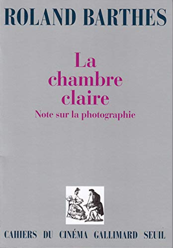 LA Chambre Claire: Note Sur LA Photographie LA Chambre Claire: Note Sur LA Photographie
