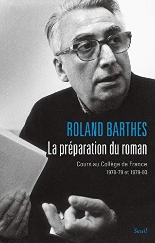 La Préparation du roman: Cours au Collège de France (1978-1979 et 1979-1980) von Seuil