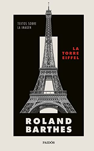 La Torre Eiffel: Textos sobre la imagen (Nueva Biblioteca Roland Barthes) von Ediciones Paidós