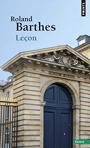 Lecon: Leçon inaugurale de la chaire de sémiologie littéraire au Collège de France prononcée le 7 janvier 1 Lecon: Leçon inaugurale de la chaire de sémiologie littéraire au Collège de France prononcée le 7 janvier 1