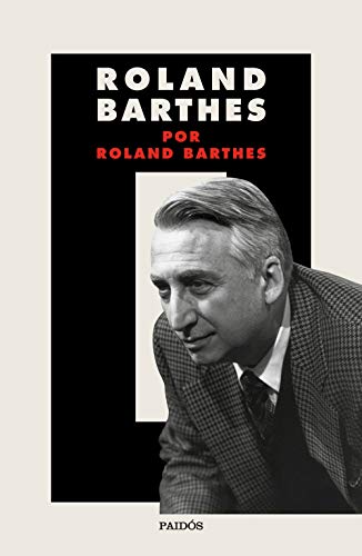 Roland Barthes por Roland Barthes (Nueva Biblioteca Roland Barthes)