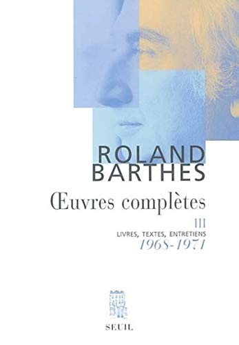 Oeuvres complètes. Tome 3, 1968-1971: Livres, textes, entretiens von Seuil