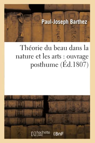 Théorie du beau dans la nature et les arts : ouvrage posthumé (Philosophie) von Hachette Livre - BNF