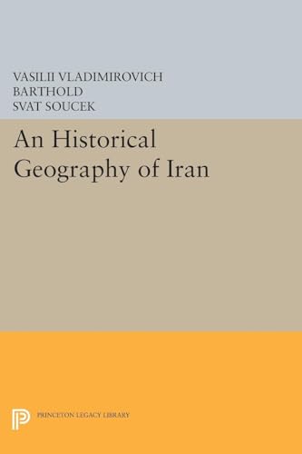 An Historical Geography of Iran (Princeton Legacy Library) von Princeton University Press