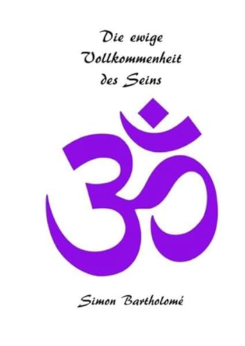 DIE EWIGE VOLLKOMMENHEIT DES SEINS