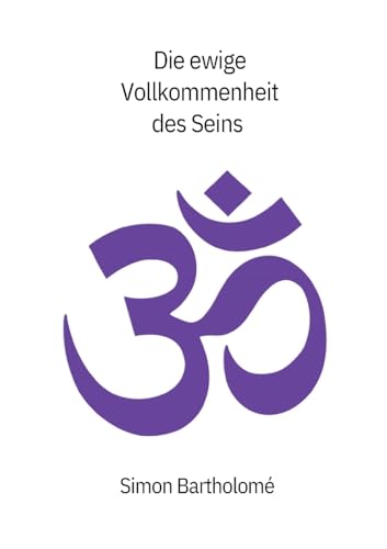 Die ewige Vollkommenheit des Seins von BoD – Books on Demand