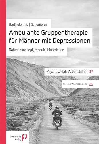 Ambulante Gruppentherapie für Männer mit Depression: Rahmenkonzept, Module, Materialien (Psychosoziale Arbeitshilfen)