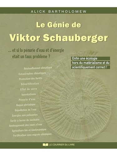 Le génie de Viktor Schauberger - ...Et si la pénurie d'eau et d'énergie était un faux problème ? von COURRIER LIVRE