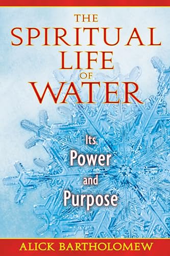 The Spiritual Life of Water: Its Power and Purpose