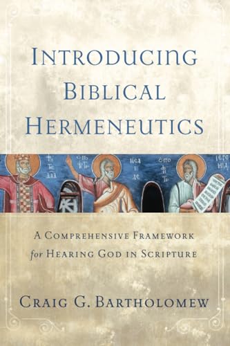 Introducing Biblical Hermeneutics: A Comprehensive Framework for Hearing God in Scripture von Baker Academic