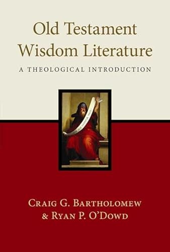 Old Testament Wisdom Literature: A Theological Introduction Old Testament Wisdom Literature: A Theological Introduction von Apollos