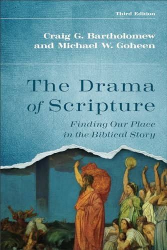 The Drama of Scripture: Finding Our Place in the Biblical Story von Baker Academic