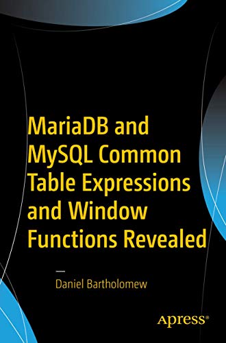 MariaDB and MySQL Common Table Expressions and Window Functions Revealed von Apress