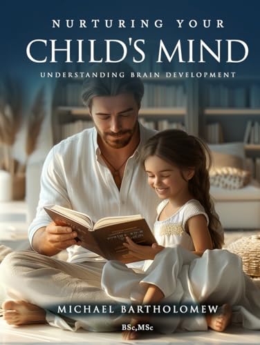 Nurturing Your Child's Mind: Understanding Brain Development Nurturing Your Child's Mind: Understanding Brain Development von AMZ Marketing Hub