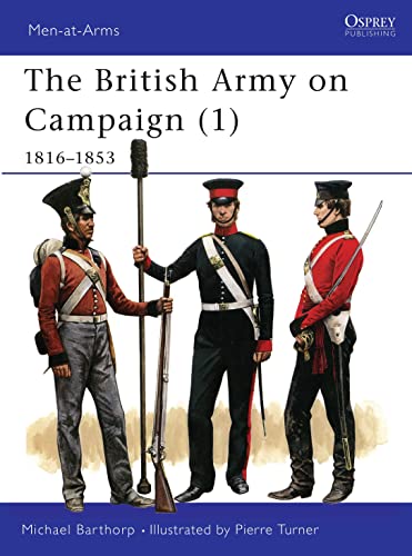 The British Army on Campaign, 1816-1902: 1816–53 (Men-at-arms Series)