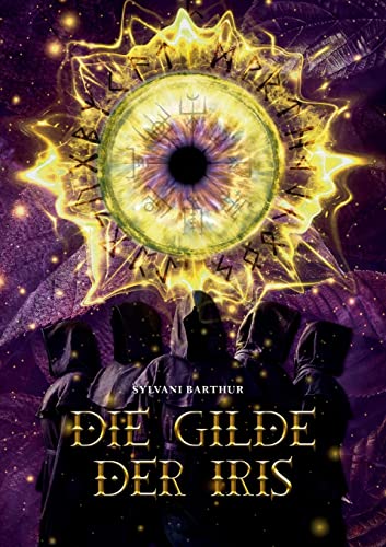 Die Gilde der Iris: Ein Fantasy Roman, der dich mit der Magie der Bäume und der Runen verzaubert von tredition