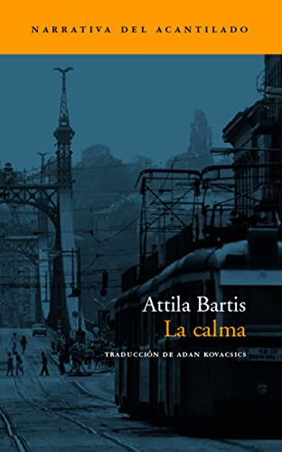 La calma (Narrativa del Acantilado, Band 52) von Acantilado