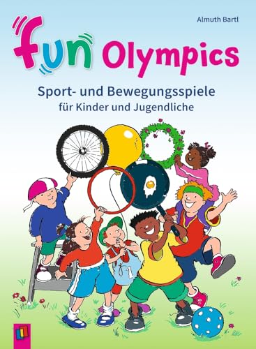 Fun-Olympics: Sport- und Bewegungsspiele für Kinder und Jugendliche in Grundschule und Sekundarstufe, aktualisierte Neuauflage von Verlag an der Ruhr
