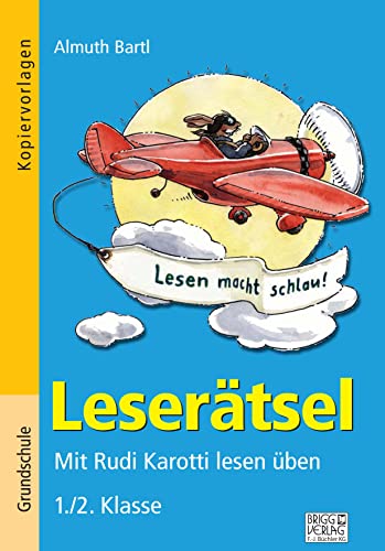 Leserätsel 1./2. Klasse: Mit Rudi Karotti lesen üben von Brigg Verlag KG