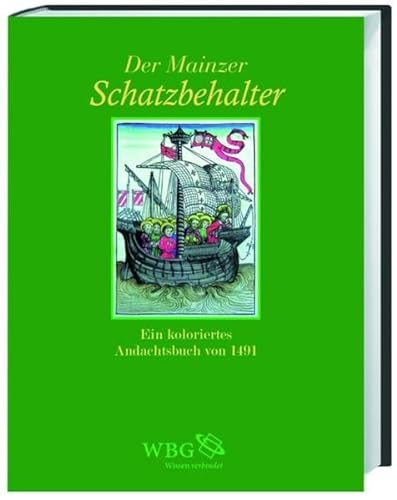 Der Mainzer Schatzbehalter: Ein koloriertes Andachtsbuch von 1491