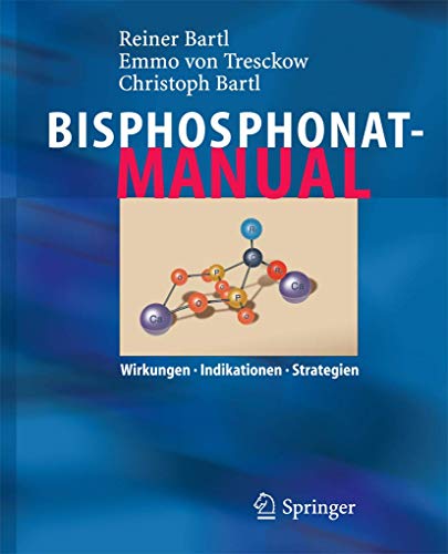 Bisphosphonat-Manual: Wirkungen - Indikationen - Strategien von Springer