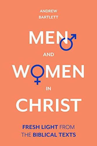 Men and Women in Christ: Fresh Light from the Biblical Texts von IVP