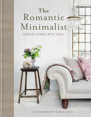The Romantic Minimalist: Simple Homes with Soul von Mitchell Beazley