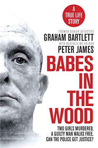 Babes in the Wood: Two girls murdered. A guilty man walks free. Can the police get justice? von Pan